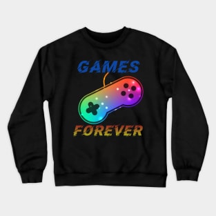 games forever Crewneck Sweatshirt